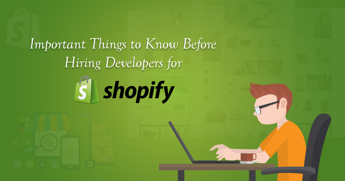 Important Things To Know Before Hiring Developers For Shopify
