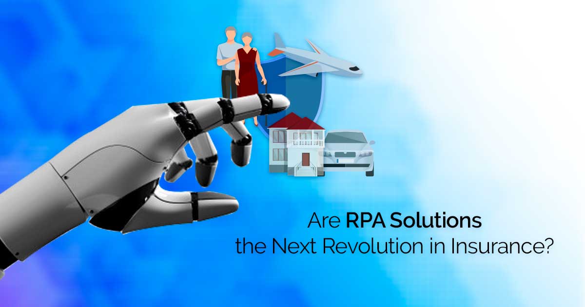 Are RPA Solutions the Next Revolution in Insurance?