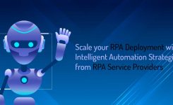 Scale your RPA Deployment with Intelligent Automation Strategies from RPA Service Providers
