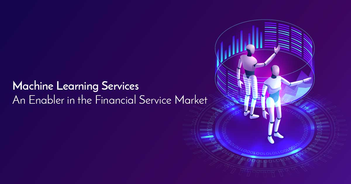 Machine Learning Services – An Enabler in the Financial Service Market